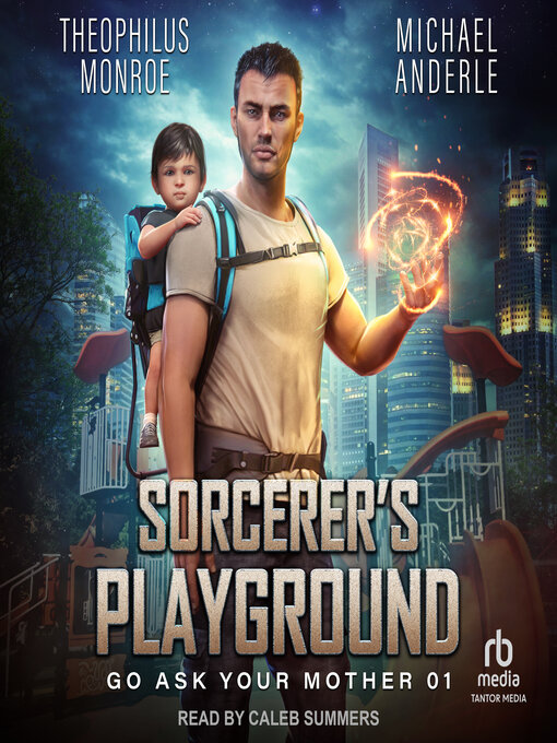 Title details for Sorcerer's Playground by Theophilus Monroe - Available
